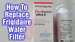 How To Install Water Filter In Frigidaire Refrigerator  EPTWFU01 [upl. by Dimmick]