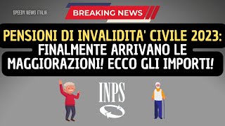 PENSIONI DI INVALIDITA CIVILE 2023 FINALMENTE ARRIVANO LE MAGGIORAZIONI ECCO GLI IMPORTI [upl. by Brittany]