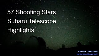 57 best shooting stars and meteors in 4 hours from Subaru Telescope Hawaii [upl. by Adlanor]