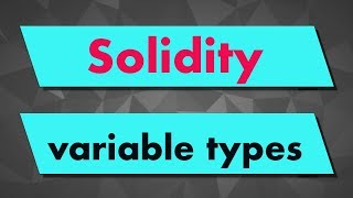 Solidity Tutorial  Variable Types [upl. by Vudimir802]