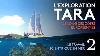 quotLexploration Tara  le long des côtes européennesquot 26  le travail scientifique en mer [upl. by Older530]