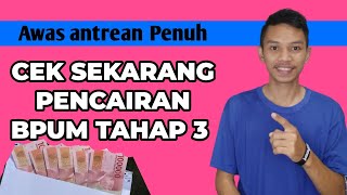 YUK CEK SEKARANG PENCAIRAN BPUM TAHAP 3 SEBELUM ANTRIAN PENUH  CARA CEK BPUM TAHAP 3 [upl. by Yeneffit676]