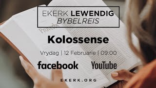 Bybelreis  Kolossense Deel 3 12 Feb 2021 [upl. by Akoek]