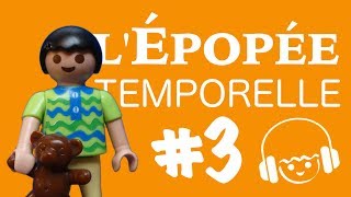 L ÉPOPÉE TEMPORELLE en Playmobil 3 [upl. by Lehman11]