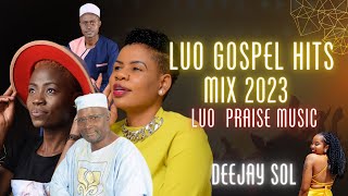 LUO GOSPEL MIX 2024 LUO WORSHIP GOSPEL MUSIC SONG OF LAWINODEEJAY SOL  OHANGLA [upl. by Galatea]