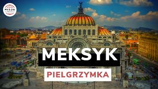 Pielgrzymka do Meksyku z Misja Travel [upl. by Anaerb]