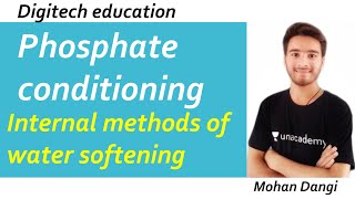 Phosphate conditioning  internal methods of water softening  Engineering chemistry  MOHAN DANGI [upl. by Alliscirp172]