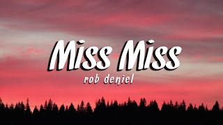 Rob Deniel  Mis Miss Lyrics Video [upl. by Eusebio]