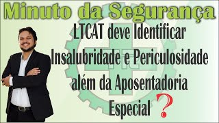 LTCAT deve identificar insalubridade e periculosidade além da aposentadoria especial [upl. by Namurt690]