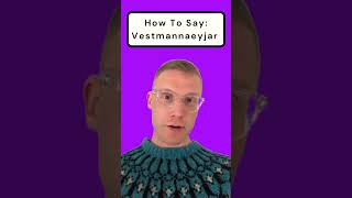 How To Say VESTMANNAEYJAR icelandic [upl. by Eanore]