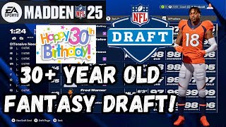 ONLY DRAFTING PLAYERS OLDER THAN 30 IN MADDEN 25 FANTASY DRAFT [upl. by Olihs]