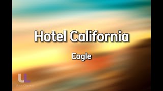 Hotel California  Eagle Lyric [upl. by Finzer]