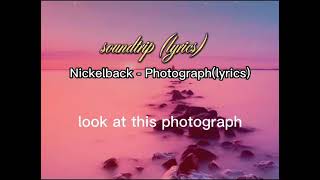 Nickelback  Photograph lyricsSoundtrip [upl. by Wiener]