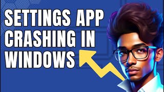 How To Fix Settings App Crashing In Windows [upl. by Amihsat866]