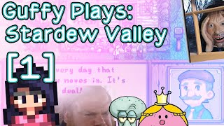 Guffy Plays Stardew Valley 1 [upl. by Noimad654]