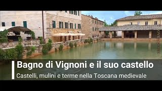 20  Terme mulini e castelli nella toscana medievale Bagno Vignoni San Quirico dOrcia Siena [upl. by Oribel]