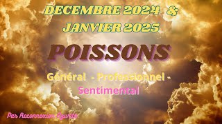 POISSONS ♓️ DECEMBRE 2024 amp JANVIER 2025  GENERAL  SENTIMENTAL [upl. by Evangeline290]