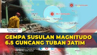 Gempa Tuban Kembali Guncang Jawa Timur Kali Ini Lebih Kencang dengan Magnitudo 65 [upl. by Clough]