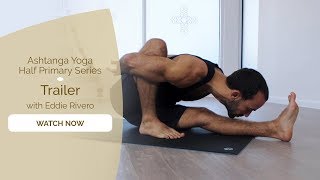 Ashtanga Yoga Half Primary Series with Eddy Rivero Trailer [upl. by Annaigroeg]