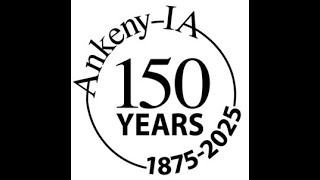 Ankeny  The Sesquicentennial of a remarkable community [upl. by Neils]