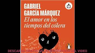 El amor en los tiempos del cóleraaudiolibro Gabriel García Márquez [upl. by Line448]