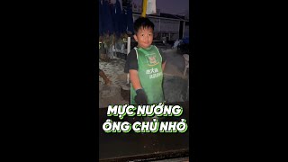 MỰC NƯỚNG quotÔNG CHỦ NHỎquot [upl. by Dwain238]