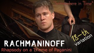 Rachmaninoff  Rhapsody on a Theme of Paganini  18th Variation  Somewhere in Time [upl. by Tnaryb]