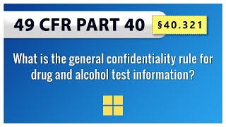 §40321 What is the general confidentiality rule for drug and alcohol test information [upl. by Nylorahs]