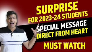 BIGGEST SURPRISE  Special Message to all 202324 Students  MUST WATCH EVERYONE  🔥 MOTIVATIONAL🔥 [upl. by Eiram]