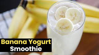 Delicious Banana Yogurt Smoothie [upl. by Llertram645]