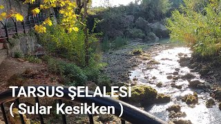 TARSUS ŞELALESİ  SULAR KESİK İKEN [upl. by Maxim]