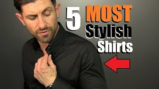 5 MOST Stylish Shirts A Man Can Own Mens Wardrobe Essentials [upl. by Nonnaer]