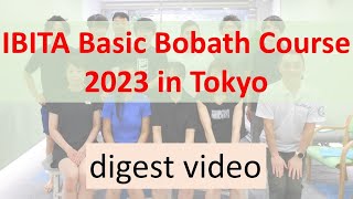 IBITA Basic Bobath Course 2023 in Tokyo summary video [upl. by Llener]