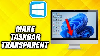 How To Make Taskbar Transparent in Windows 11 2024 [upl. by Nerfe85]