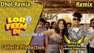 Lor Feem Di Dhol Remix Sukhi Aujla Ft Lahoria Production New Punjabi Songs 2024 Dhol Remix Original [upl. by Nahtanod]