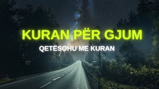 Kuran per Gjum  Qetesohu me Kuran [upl. by Odlabu78]