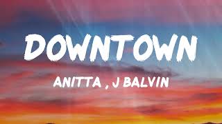 Anitta  J Balvin  Downtown Letras [upl. by Leopoldine135]