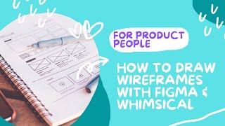 How to Draw Wireframes Using Figma and Whimsical For Product Managers [upl. by Richarda249]