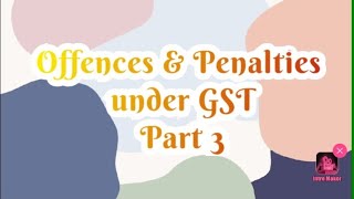 Offences amp Penalties in GST Part 3  Prosecution Cognizance and Compounding of Penalty [upl. by Ereveniug]