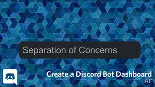 Separation of Concerns  Discord Bot Dashboard 3 [upl. by Hsu987]