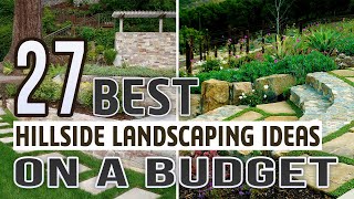 27 Best Hillside Landscaping Ideas on a Budget [upl. by Eilac]