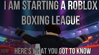 I am Starting a Roblox Boxing League Here is What You Got to Know [upl. by Mathis]