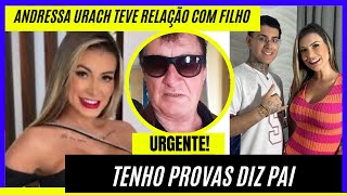 ANDRESSA URACH TEVE RELAÇÃO COM O PRÓPRIO FILHO AFIRMA PAI DA INFLUENCIADORA [upl. by Vasiliki]