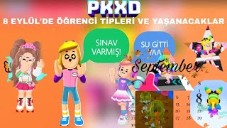 PK XD 8 EYLÜLDE ÖĞRENCİ TİPLERİ VE YAŞANACAKLAR 🏫😭  Eylo PK XD [upl. by Cira]