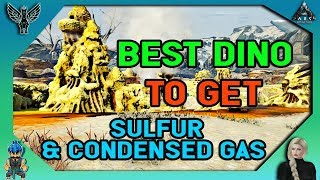 ARK EXTINCTION Best Dino To Get Sulfur amp Condensed Gas [upl. by Johnsten335]