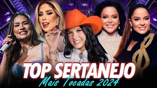 Top Sertanejo 2024  Sofrência Sertaneja 2024  As Melhores do Sertanejo UniversitárioMais Tocadas [upl. by Dorena142]