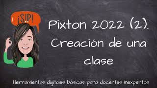 Pixton 2022 2 Creación de una clase [upl. by Ardnasal]