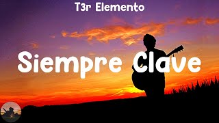 T3r Elemento  Siempre Clave letra [upl. by Anibla]