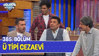 Ü Tipi Cezaevi  385 Bölüm Güldür Güldür Show [upl. by Glaab]