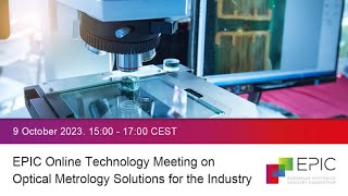 EPIC Online Technology Meeting on Optical Metrology Solutions for the Industry [upl. by Darsey962]